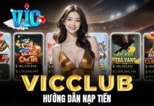 Các Phương Thức Nạp Tiền Vicclub Siêu Tốc Và Dễ Thực Hiện