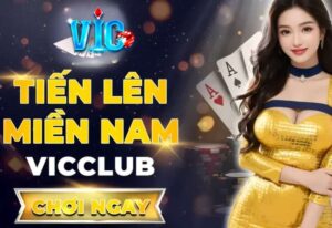 Game Bài Tiến Lên Miền Nam Online Web Vicclub Hot Hit 2024