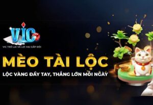 Mèo Tài Lộc Vicclub | Game Nổ Hũ Đổi ThưởnG HOT Nhất 2024