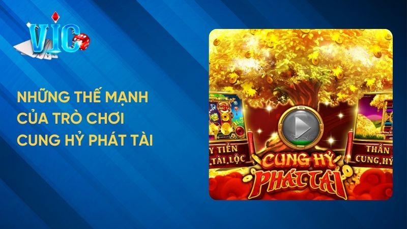 Những thế mạnh của trò chơi Cung Hỷ 