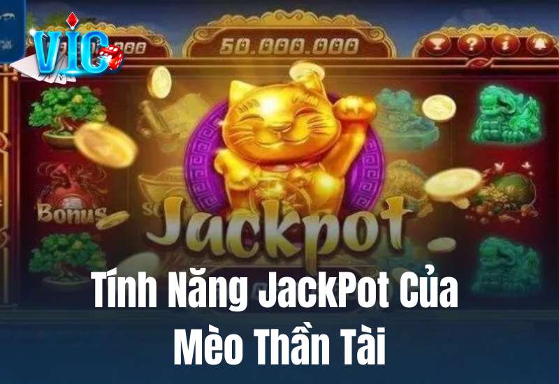 Tinh năng Jackpot của game slot